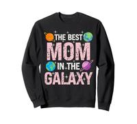 Best Mom in the Galaxy - Mother's Day Present for Her Sweatshirt