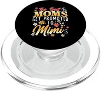Best Moms Get Promoted To Mimi Grandma Grandmother PopSockets PopGrip for MagSafe