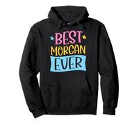 Best Morgan Ever Matching Personalized First Name Pullover Hoodie