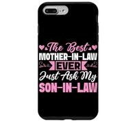 Best Mother-In-Law Ever Just Ask My Son-In-Law Sarcastic Mom Case for iPhone 7 Plus/8 Plus