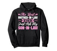 Best Mother-In-Law Ever Just Ask My Son-In-Law Sarcastic Mom Pullover Hoodie