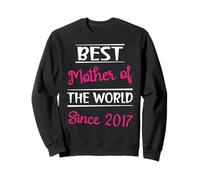 Best Mother of the World Since 2017 Cool Mom Mothers Day Sweatshirt