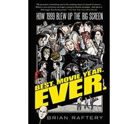 Best. Movie. Year. Ever.: How 1999 Blew Up the Big Screen