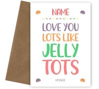 Best Mum Birthday Cards for Her - I Love You Lots Like Jelly Tots mummy card. Say Happy Bday Mother with special birthday cards for her - Personalised