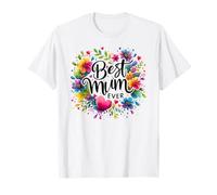 Best Mum Ever Colorful Flowers For The Best Mum In The World T-Shirt