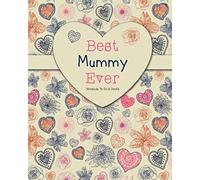 Best Mummy Ever - Notebook, To Do & Doodles: A Beautiful Notebook Gift For Mummy - Lined Notebook, Journal, To Do, Planner