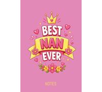Best Nan Ever Note Book Pink Hardcover Glossy 200 pages wide ruled: Perfect useful Mothers Day Birthday Christmas gift for Nan Gran Grandma
