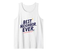 Best Neighbor Ever, Moving Away Housewarming Welcome Goodbye Tank Top