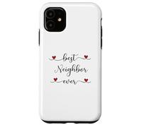 Best Neighbor ever Typography Neighborhood Case for iPhone 11