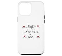 Best Neighbor ever Typography Neighborhood Case for iPhone 12 Pro Max