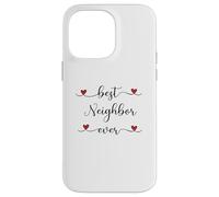 Best Neighbor ever Typography Neighborhood Case for iPhone 14 Pro Max