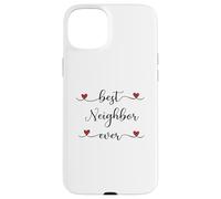 Best Neighbor ever Typography Neighborhood Case for iPhone 15 Plus