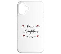 Best Neighbor ever Typography Neighborhood Case for iPhone 16 Plus