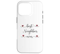 Best Neighbor ever Typography Neighborhood Case for iPhone 16 Pro