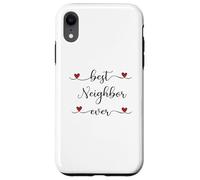 Best Neighbor ever Typography Neighborhood Case for iPhone XR