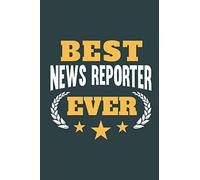 Best News Reporter Ever: Notebook or Journal for News Reporters with 120 Dot Grid Pages, 6 x 9 Inches, Cream Paper, Glossy Finished Soft Cover