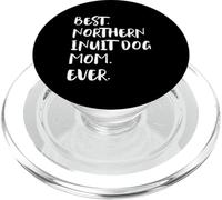 Best Northern Inuit Dog Mom Ever PopSockets PopGrip for MagSafe