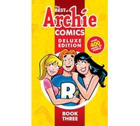 Best of Archie Comics 3, The: Deluxe Edition (Best of Archie Deluxe)