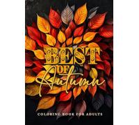 Best of Autumn Coloring Book for Adults: Grayscale Autumn Coloring Book Fall Autumn Forest Coloring Book for Adults