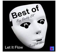 Best of Big Daddy EK and Fuzzy 2 Face - Let It Flow