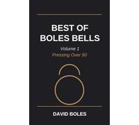 Best of Boles Bells: Volume 1: Pressing Over 50