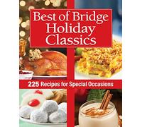 Best of Bridge Holiday Classics: 225 Recipes for Special Occasions