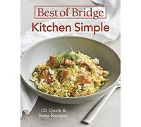Best of Bridge Kitchen Simple: 125 Quick and Easy Recipes