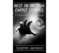 Best of British Ghost Stories: Volume 6
