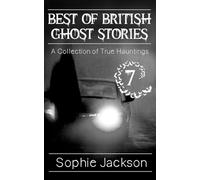 Best of British Ghost Stories: Volume 7