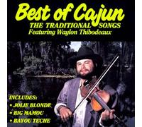 Best of Cajun, The Traditional Songs By Waylon Thibodeaux,Cajun Playboys (2013-09-16)
