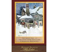 Best of Dickens: The Holly Tree and The Seven Poor Travellers (Illustrated)