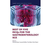 Best of Five MCQs for the Gastroenterology SCE (Oxford Higher Specialty Training Higher Revision)