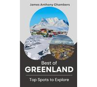Best of Greenland: Top Spots to Explore