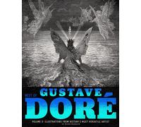 Best of Gustave Doré Volume 2: Illustrations from History's Most Versatile Artist