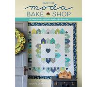 Best of Moda Bake Shop: A Sweet Batch of Quilts Perfect for Precuts