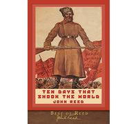 Best of Reed: Ten Days that Shook the World: Illustrated 100th Anniversary Edition