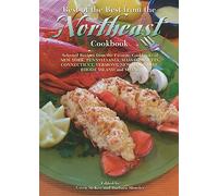Best of the Best from the Northeast Cookbook: Selected Recipes from the Favorite Cookbooks of New York, Pennsylvania, Massachusetts, Connecticut, Vermont, New Hampshire, Rhode Island and Maine