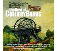 Best Of The Colliery Bands (Various Artists) - The Music Lives On Now The Mines Have Gone