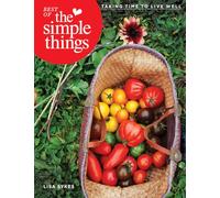 Best of the Simple Things: Taking Time to Live Well