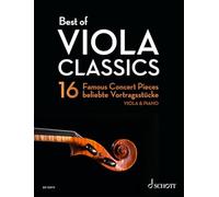 Best of Viola Classics - 16 Famous Concert Pieces for Viola and Piano (Best of Classics) - Viola and Piano Sheet Music - Schott Music (ED 22411)