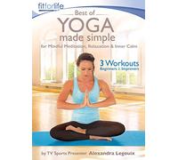 Best of Yoga Made Simple - for Mindful Meditation, Relaxation & Inner Calm - 3 Workouts for Beginners and Improvers by Alexandra Legouix