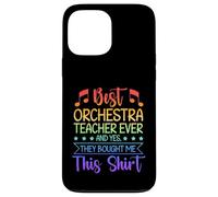 Best Orchestra Teacher Ever They Bought Me This Case for iPhone 13 Pro Max