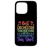 Best Orchestra Teacher Ever They Bought Me This Case for iPhone 15 Pro Max