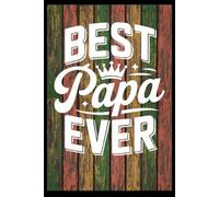 Best Papa Ever Notebook: Rustic Wood Style Lined Journal for Fathers, Grandpas & Papa Figures | Vintage Composition Notebook Gift for Writing, Notes & Daily Thoughts