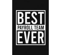 Best Payroll Team Ever Lined Notebook | Funny Payroll Clerk Saying Journal: Perfect For Payroll Accountant, HR Payroll, Bookkeeper (Lined Pages Notebook)