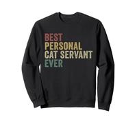 Best Personal Cat Servant Ever Funny Cat Owner Sweatshirt