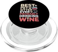 Best Pet Sitter Ever Probably Drinking Wine PopSockets PopGrip for MagSafe