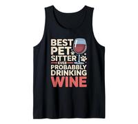 Best Pet Sitter Ever Probably Drinking Wine Tank Top