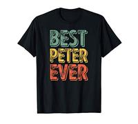 Best Peter Ever Shirt Funny Personalized First Name Peter T-Shirt
