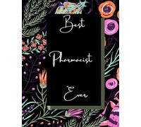 Best Pharmacist Ever: Lined Notebook Journal Blank, Pharmacist Appreciation Gift For Women, Gift For National Pharmacy Day, Christmas New Year And Birthday